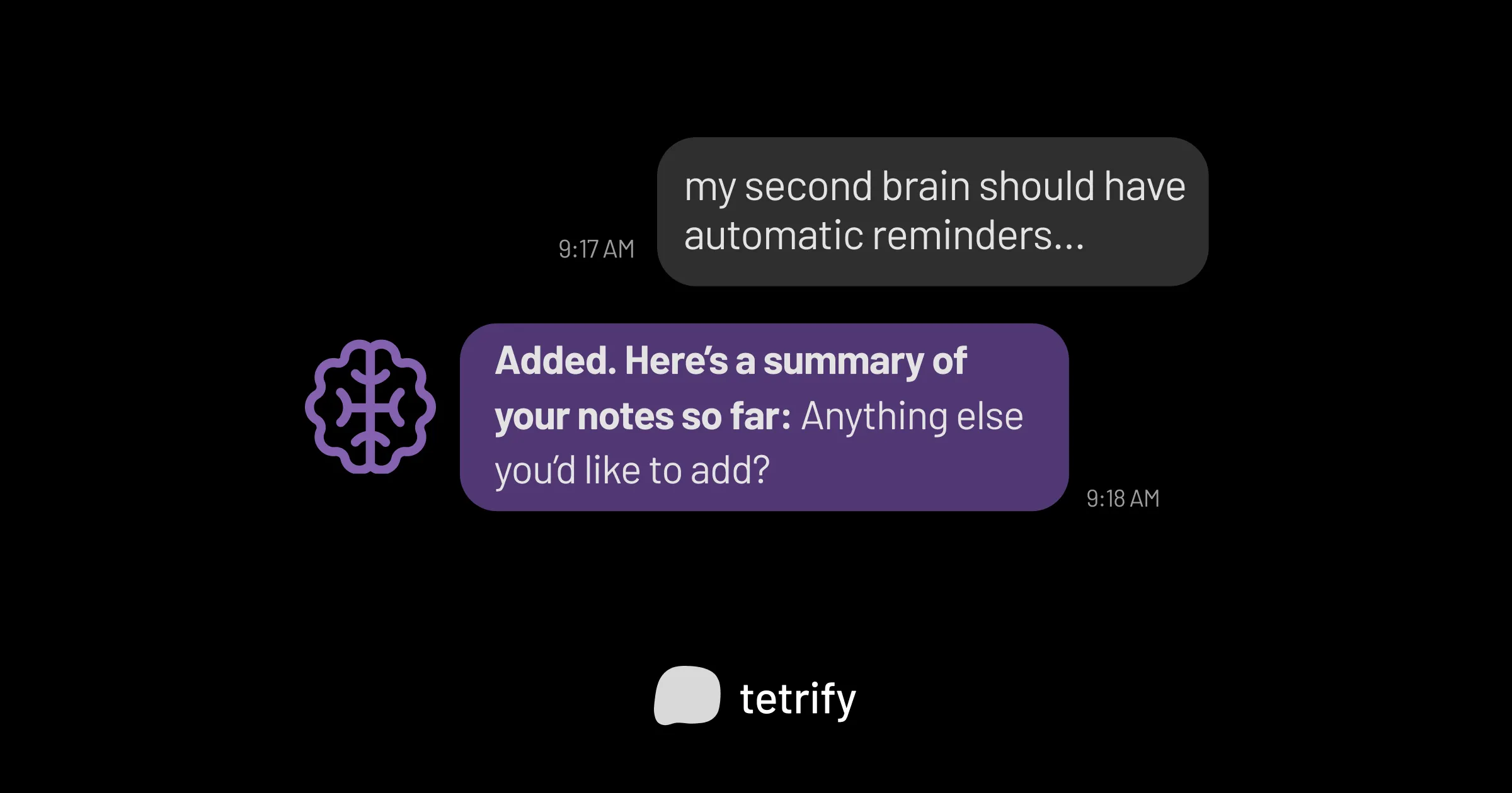 A chat conversation which has 2 messages in it: "my second brain should have automatic reminders..." and "Added. Here's a summary of your notes so far: Anything else you'd like to add?". There is a second brain icon in the bottom left corner of the chat.