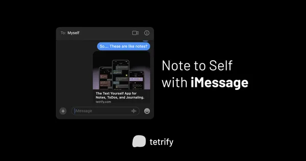 On the left, a screenshot of the iMessage app with a message to yourself. On the right, a large text field that says "Note to self with iMessage".